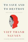 Viet Thanh Nguyen: To Save and to Destroy, Buch