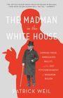 Patrick Weil: The Madman in the White House, Buch