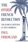 Paul Friedland: The Other French Revolution, Buch