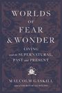 "Worlds of Fear & Wonder: Living with the Supernatural, Past and Present – Malcolm Gaskill." 
Blaue Muster hinter Schrift.