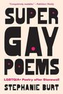 "Compulsively readable." — Publishers Weekly. SUPER GAY POEMS. LGBTQIA+ Poetry after Stonewall. STEPHANIE BURT. Beige Hintergrund.
