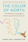 "THE COLOR OF NORTH" steht oben. Darunter: "The Molecular Language of Proteins and the Future of Life." Ein kleiner Vogel.