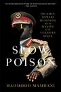 Texte: "Slow Poison", "IDI AMIN, YOWERI MUSEVENI, AND THE MAKING OF THE UGANDAN STATE", "MAHMOOD MAMDANI". Ein Soldat in Uniform.