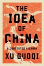 Guoqi Xu: The Idea of China, Buch