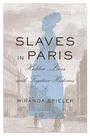 Miranda Spieler: Slaves in Paris, Buch