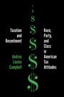 Andrea Louise Campbell: Taxation and Resentment, Buch