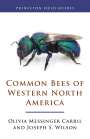 Joseph S. Wilson: Common Bees of Western North America, Buch