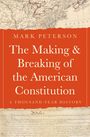 Mark Peterson: The Making and Breaking of the American Constitution, Buch