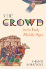 Shane Bobrycki: The Crowd in the Early Middle Ages, Buch