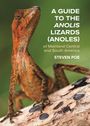 Steven Poe: A Guide to the Anolis Lizards (Anoles) of Mainland Central and South America, Buch