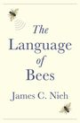 James C Nieh: The Language of Bees, Buch
