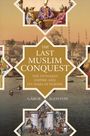 Gábor Ágoston: The Last Muslim Conquest, Buch