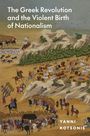 Yanni Kotsonis: The Greek Revolution and the Violent Birth of Nationalism, Buch
