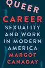 Margot Canaday: Queer Career, Buch