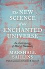 Marshall Sahlins: The New Science of the Enchanted Universe, Buch