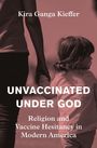 Kira Ganga Kieffer: Unvaccinated Under God, Buch