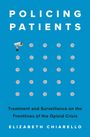 Elizabeth Chiarello: Policing Patients, Buch