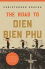 Christopher Goscha: The Road to Dien Bien Phu, Buch