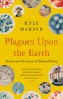 Kyle Harper: Plagues upon the Earth, Buch
