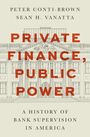 Peter Conti-Brown: Private Finance, Public Power, Buch