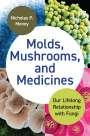 Nicholas P. Money: Molds, Mushrooms, and Medicines, Buch