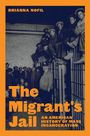 Assistant of History Brianna Nofil: The Migrant's Jail, Buch