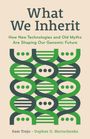 Daphne O. Martschenko: What We Inherit, Buch