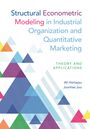 Ali Hortacsu: Structural Econometric Modeling in Industrial Organization and Quantitative Marketing, Buch