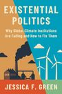 Jessica F. Green: Existential Politics, Buch