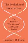 Laurence D. Hurst: The Evolution of Imperfection, Buch