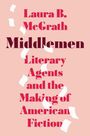 Laura B McGrath: Middlemen, Buch