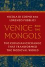 Lorenzo Pubblici: Venice and the Mongols, Buch