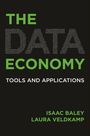 Titel: THE DATA ECONOMY. Untertitel: TOOLS AND APPLICATIONS. Autoren: ISAAC BALEY, LAURA VELDKAMP. Schwarz-grünes Layout.