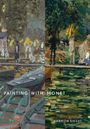 Harmon Siegel: Painting with Monet, Buch