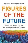 Michael Rodríguez-Muñiz: Figures of the Future, Buch