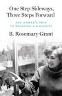 B Rosemary Grant: One Step Sideways, Three Steps Forward, Buch