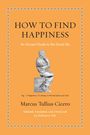Marcus Tullius Cicero: How to Find Happiness, Buch