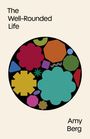Amy Berg: The Well-Rounded Life, Buch