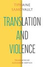 Tiphaine Samoyault: Translation and Violence, Buch