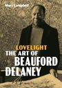 Texte: "Mary Campbell", "LOVELIGHT THE ART OF BEAUFORD DELANEY". Ein Mann steht vor einer strukturierten Wand.