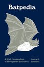 "Batpedia" in großer Schrift. Darunter eine Illustrationen einer Fledermaus. Text: "A Brief Compendium of Chiropteran Curiosities" und "Nancy B. Simmons".