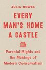 Julia Bowes: Every Man's Home a Castle, Buch