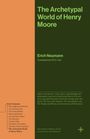 Erich Neumann: The Archetypal World of Henry Moore, Buch