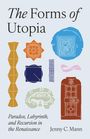 Jenny C. Mann: The Forms of Utopia, Buch