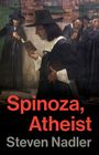 Steven Nadler: Spinoza, Atheist, Buch