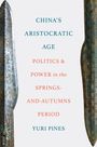"China's Aristocratic Age: Politics & Power in the Springs-and-Autumns Period" von Yuri Pines. Zwei antike Schwerter rechts und links.