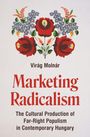 "Virág Molnár, Marketing Radicalism: The Cultural Production of Far-Right Populism in Contemporary Hungary." Buntes Blumenmuster.