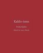 „Kahlo-isms“, Frida Kahlo, Edited by Larry Warsh. Roter Hintergrund.