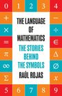 "The Language of Mathematics: The Stories Behind the Symbols" von Raúl Rojas. Buntes Layout mit mathematischen Symbolen.