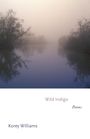 „Wild Indigo“, „Poems“, „Korey Williams“. Nebliger Fluss mit Bäumen im Hintergrund.